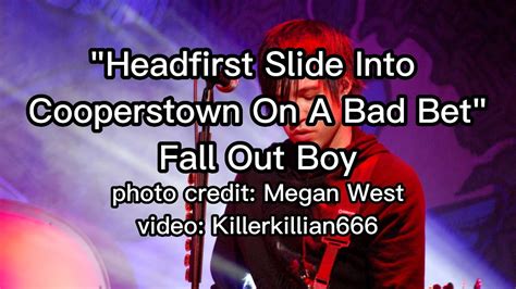 headfirst slide into cooperstown on a bad bet lyrics|Fall Out Boy .